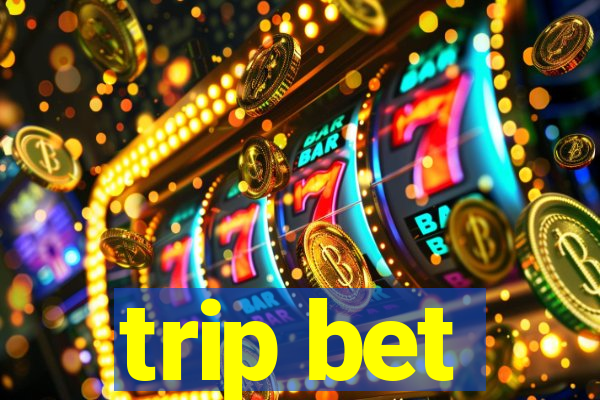 trip bet