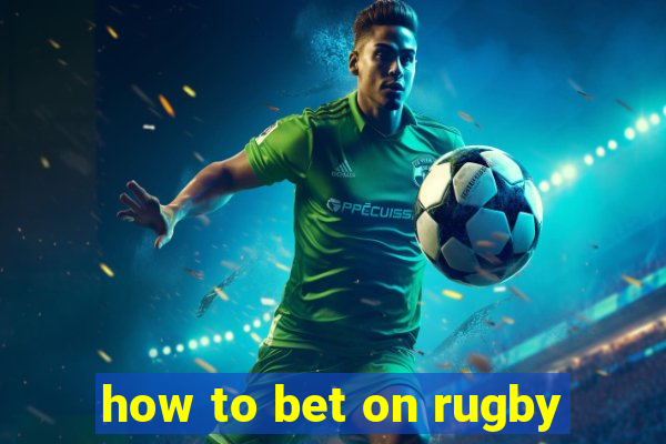 how to bet on rugby