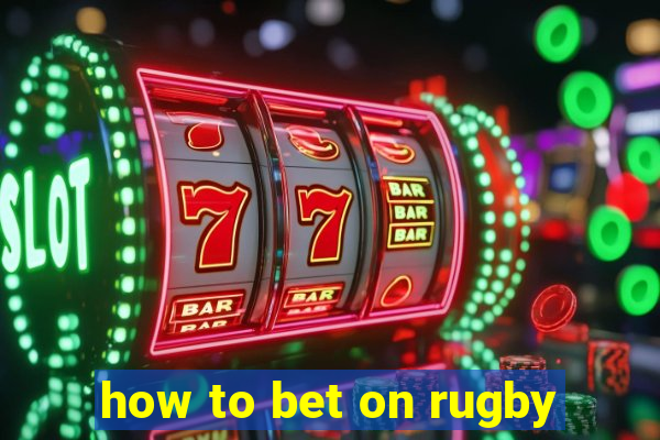 how to bet on rugby