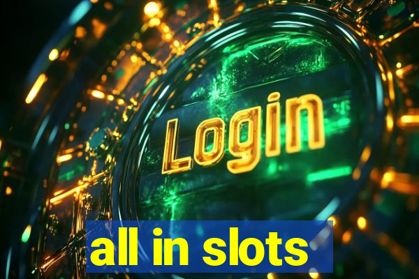 all in slots