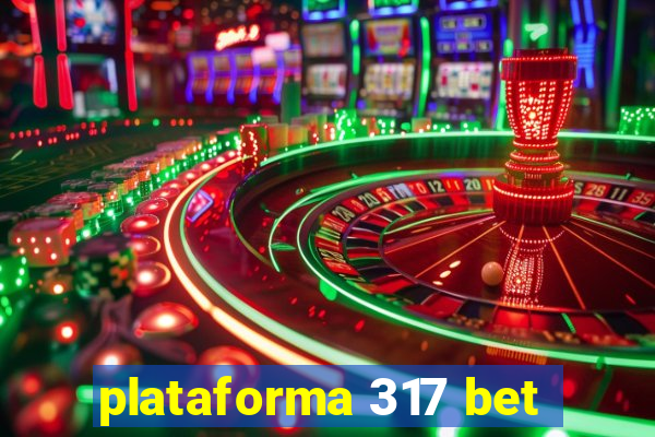 plataforma 317 bet