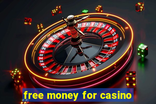 free money for casino