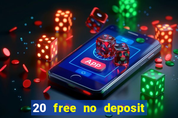 20 free no deposit casino 2017