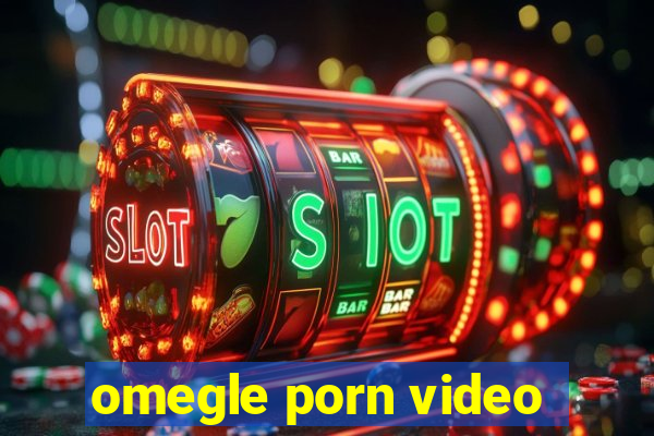 omegle porn video