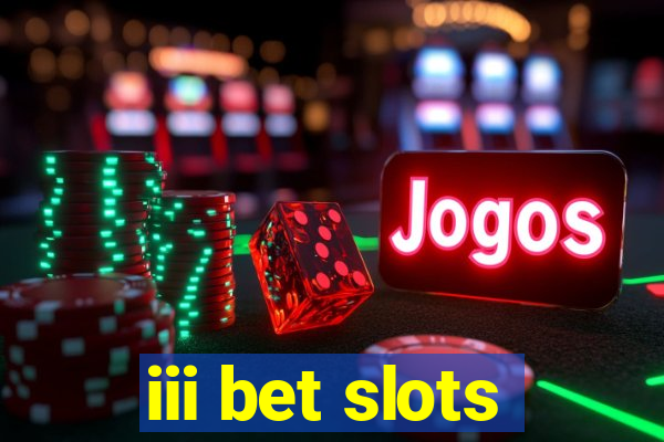 iii bet slots