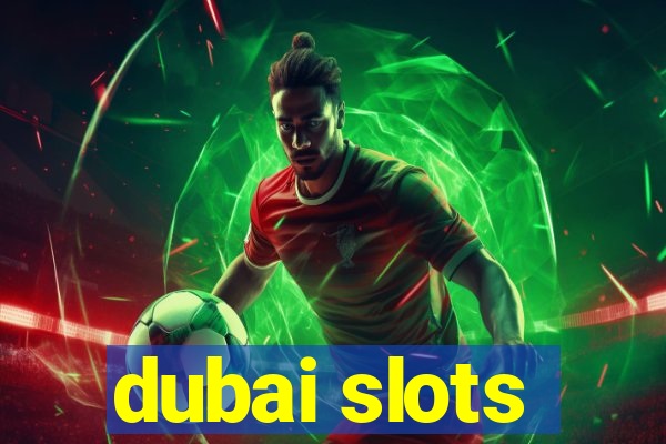 dubai slots