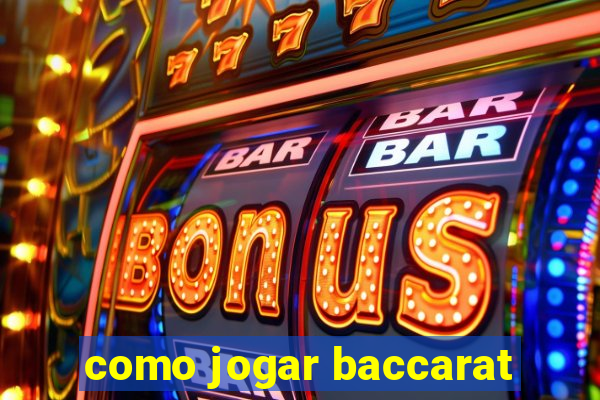 como jogar baccarat