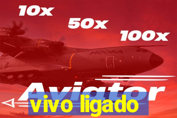 vivo ligado