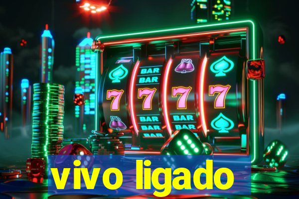 vivo ligado