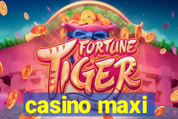 casino maxi