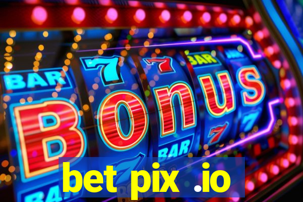 bet pix .io