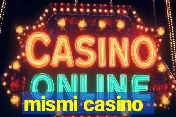 mismi casino