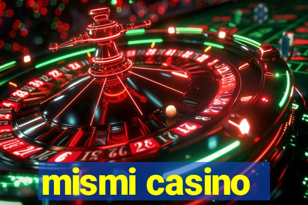 mismi casino