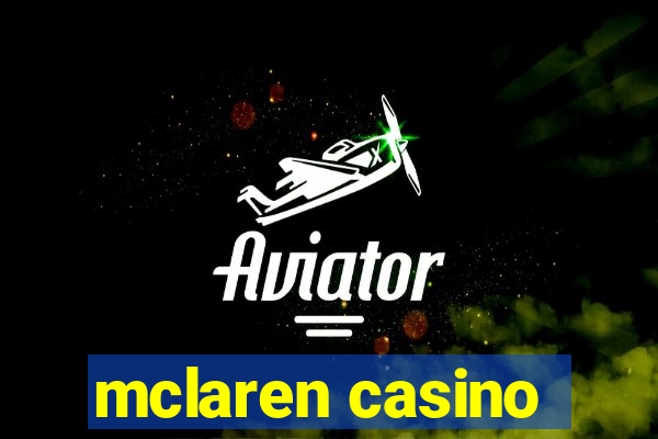 mclaren casino