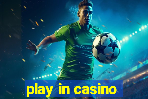 play in casino