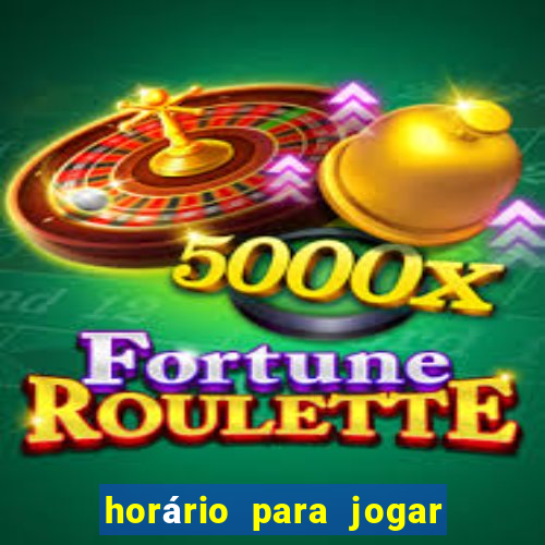 horário para jogar tiger fortune