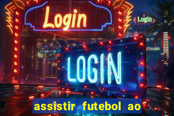 assistir futebol ao vivo sites