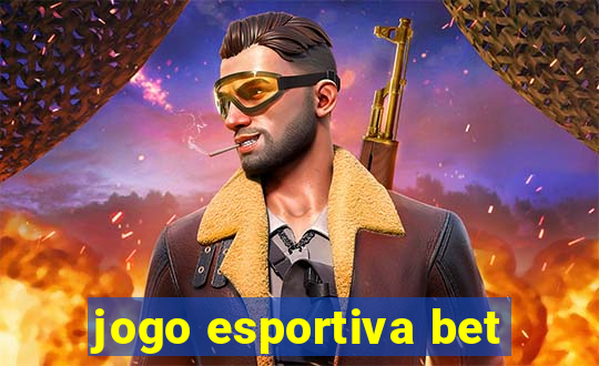 jogo esportiva bet