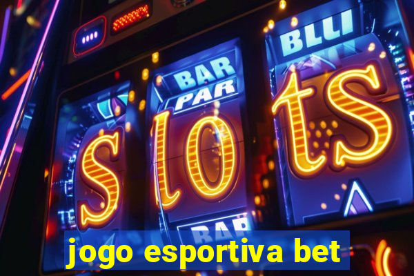 jogo esportiva bet