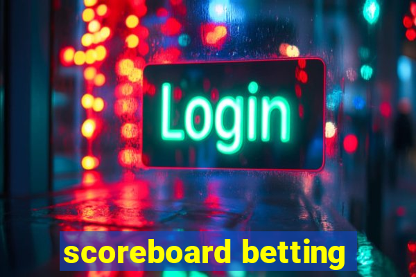 scoreboard betting