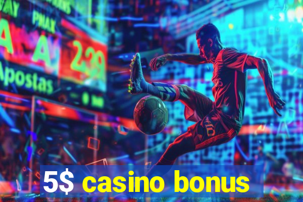 5$ casino bonus