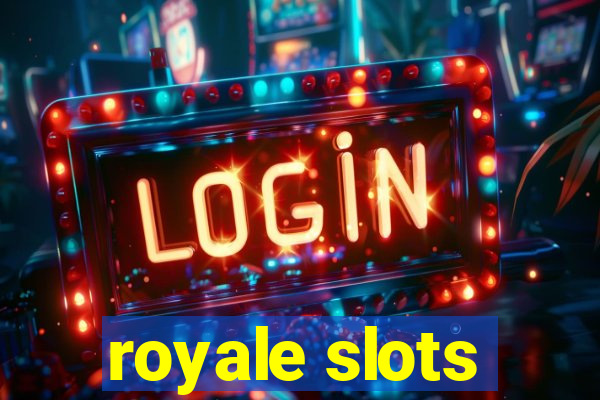 royale slots