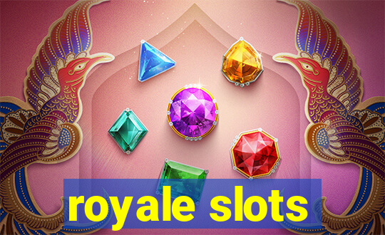 royale slots