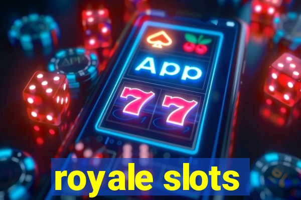 royale slots