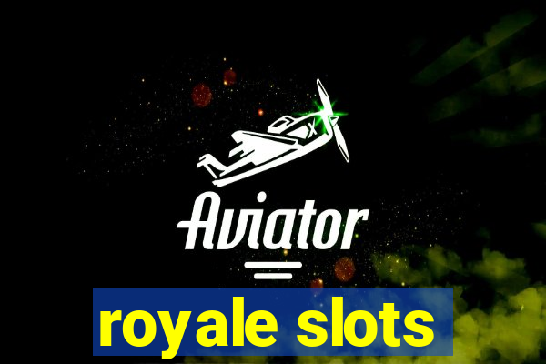 royale slots