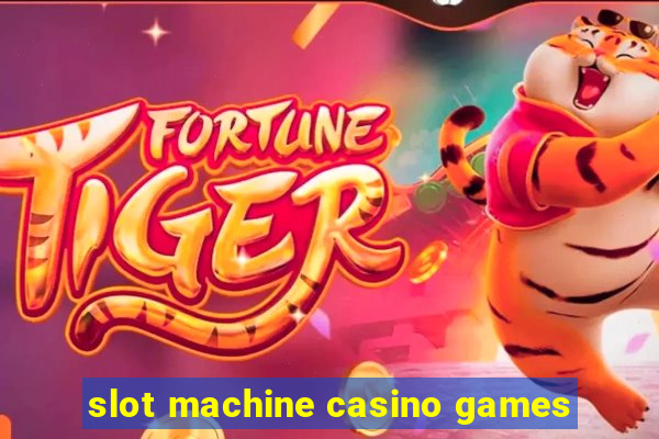 slot machine casino games