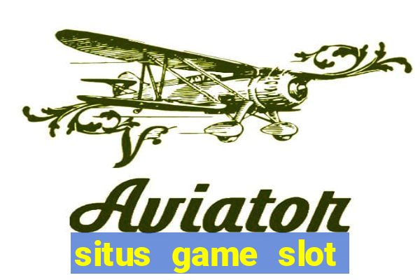 situs game slot paling gacor