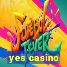 yes casino