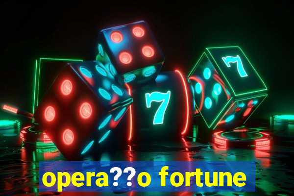 opera??o fortune