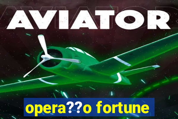 opera??o fortune