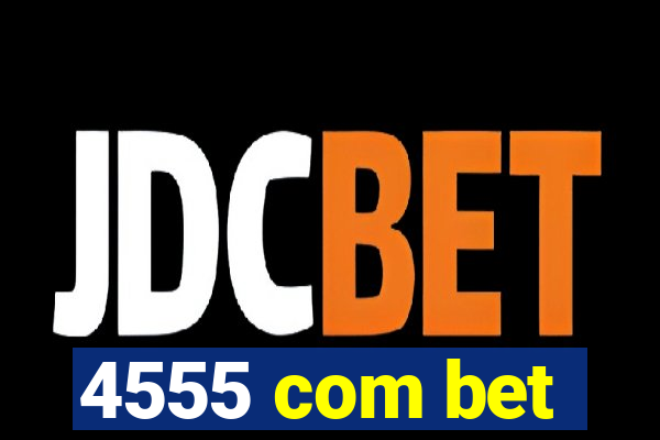 4555 com bet