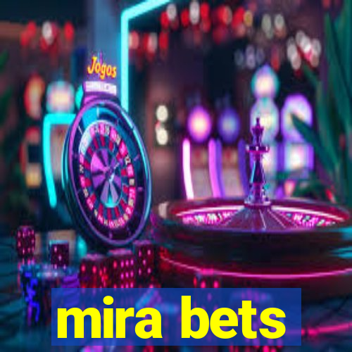 mira bets