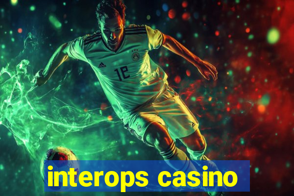 interops casino