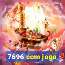 7696 com jogo