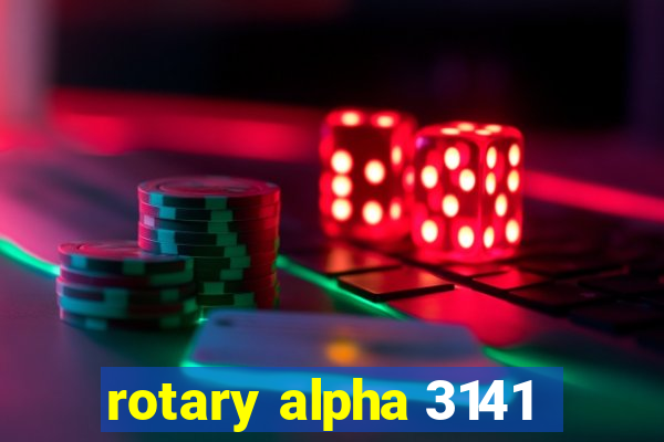 rotary alpha 3141