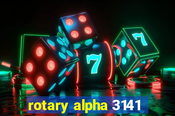 rotary alpha 3141