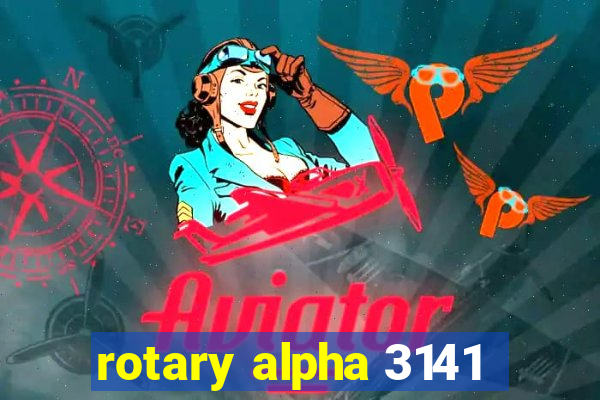 rotary alpha 3141