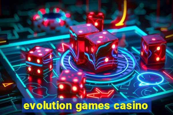 evolution games casino