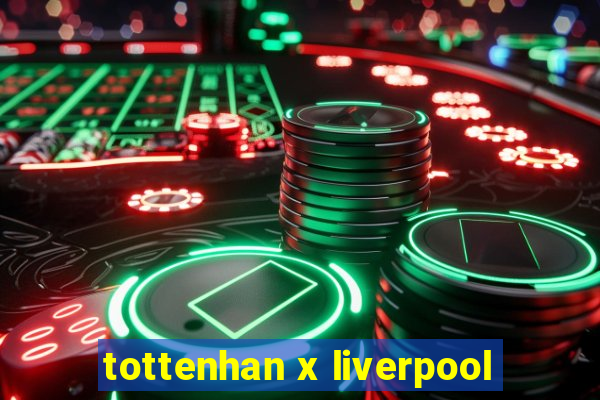 tottenhan x liverpool