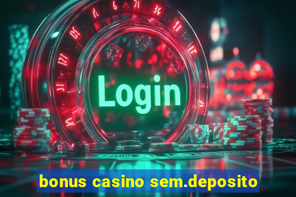 bonus casino sem.deposito