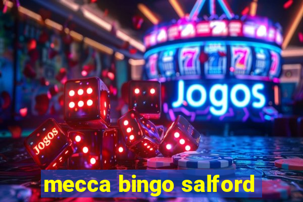 mecca bingo salford