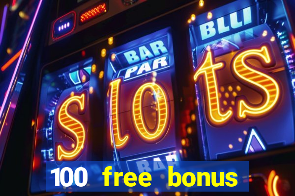 100 free bonus casino no deposit gcash