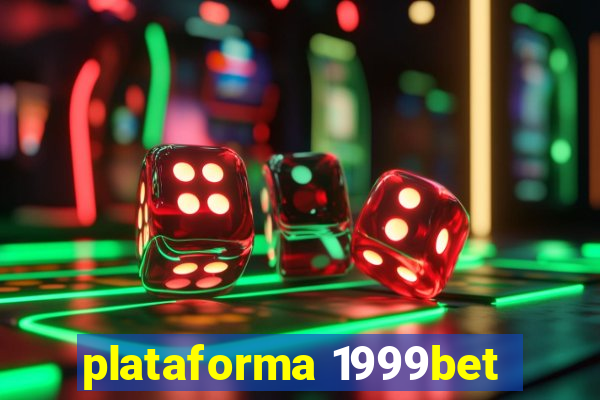 plataforma 1999bet