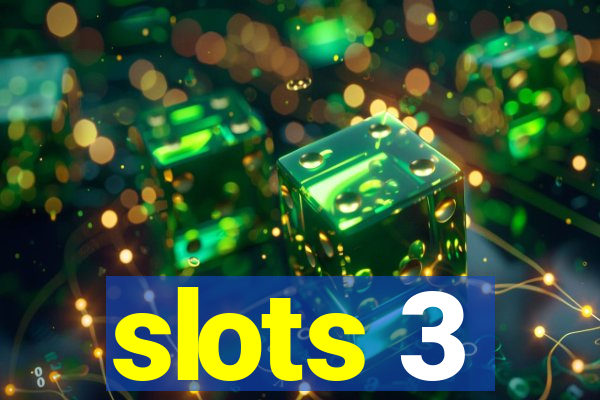 slots 3