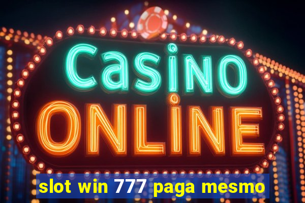 slot win 777 paga mesmo