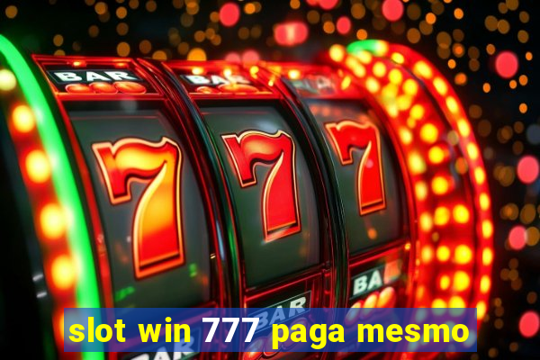 slot win 777 paga mesmo